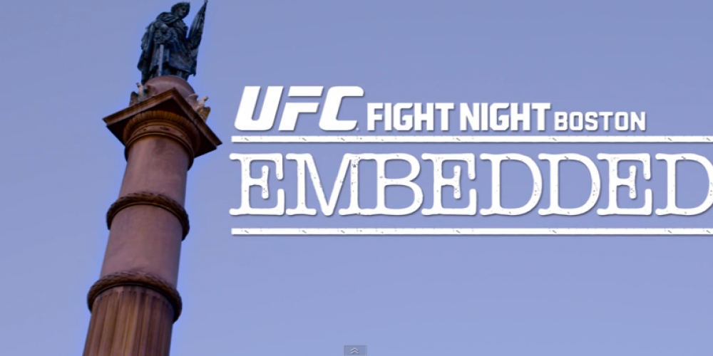 UFC Fight Night Boston: Embedded Vlog – Ep. 5 