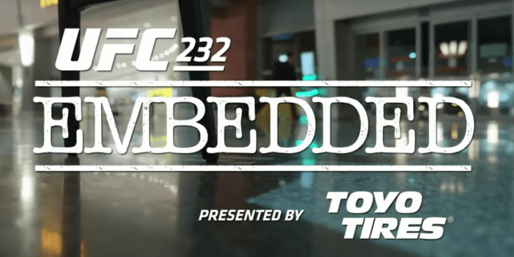 UFC 232 Embedded: Vlog Series - Episodes 5 & 6