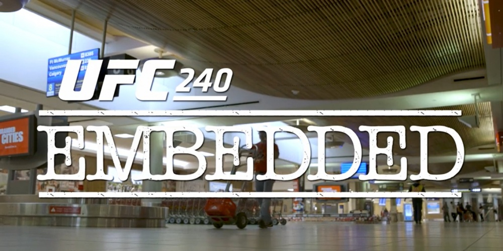 UFC 240 Embedded: Vlog Series - Episode 1