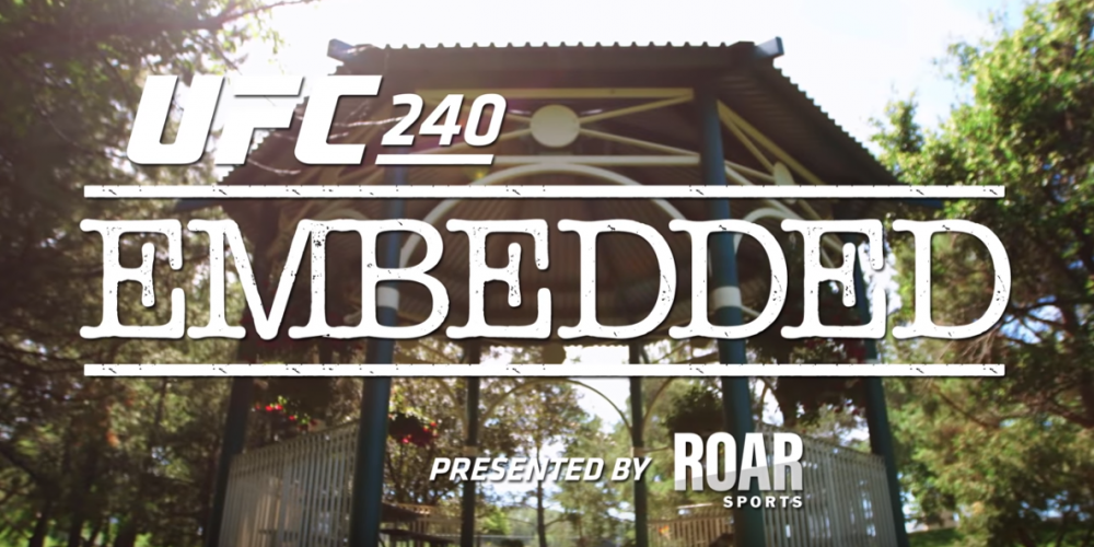 UFC 240 Embedded: Vlog Series - Episode 5