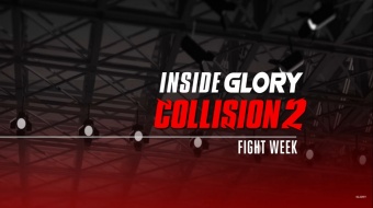 Inside Glory Collision 2: Fight Week - Episode 1