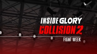 Inside Glory Collision 2: Fight Week - Episode 3